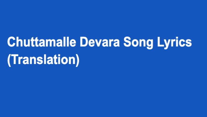 Chuttamalle Devara Song Lyrics Translation