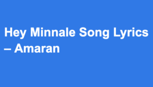 Hey Minnale Song Lyrics – Amaran - Lyricsbroker